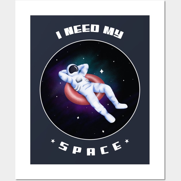 I need my space Wall Art by MadeBySerif